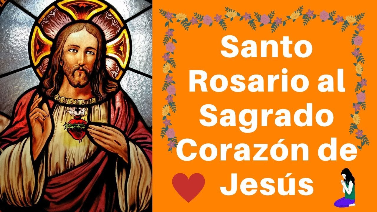 Santo Rosario Al Sagrado Corazón De Jesús Santo Rosario al Sagrado Corazón de Jesús - YouTube