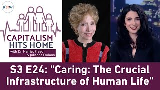 Capitalism Hits Home: Caring: The Crucial Infrastructure of Human Life