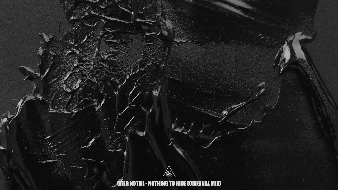 Watch Greg Notill - Nothing To Hide (Original Mix) on YouTube Watch Greg Notill - Nothing To Hide (Original Mix) on YouTube