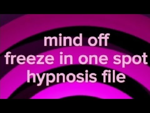 mind off, and freeze (hypnosis file)