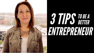 3 Tips To SUCCEED As An Entrepreneur