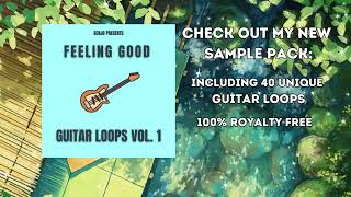 GUITAR LOOPS Vol. 1 Sample Pack - Feeling Good | Chill Samples For Hip-Hop, Rap, Lo-Fi