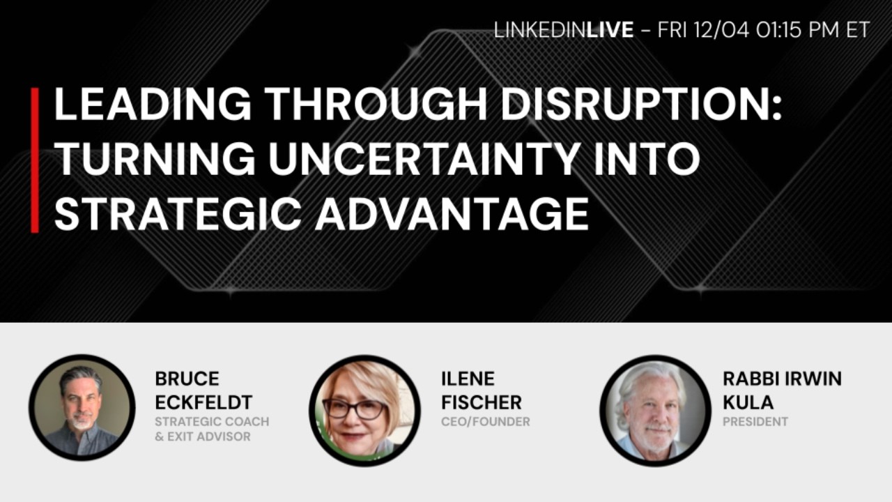LinkedIn Live with Bruce Eckfeldt: Leading Through Disruption: Turning Uncertainty Into Strategic Advantage