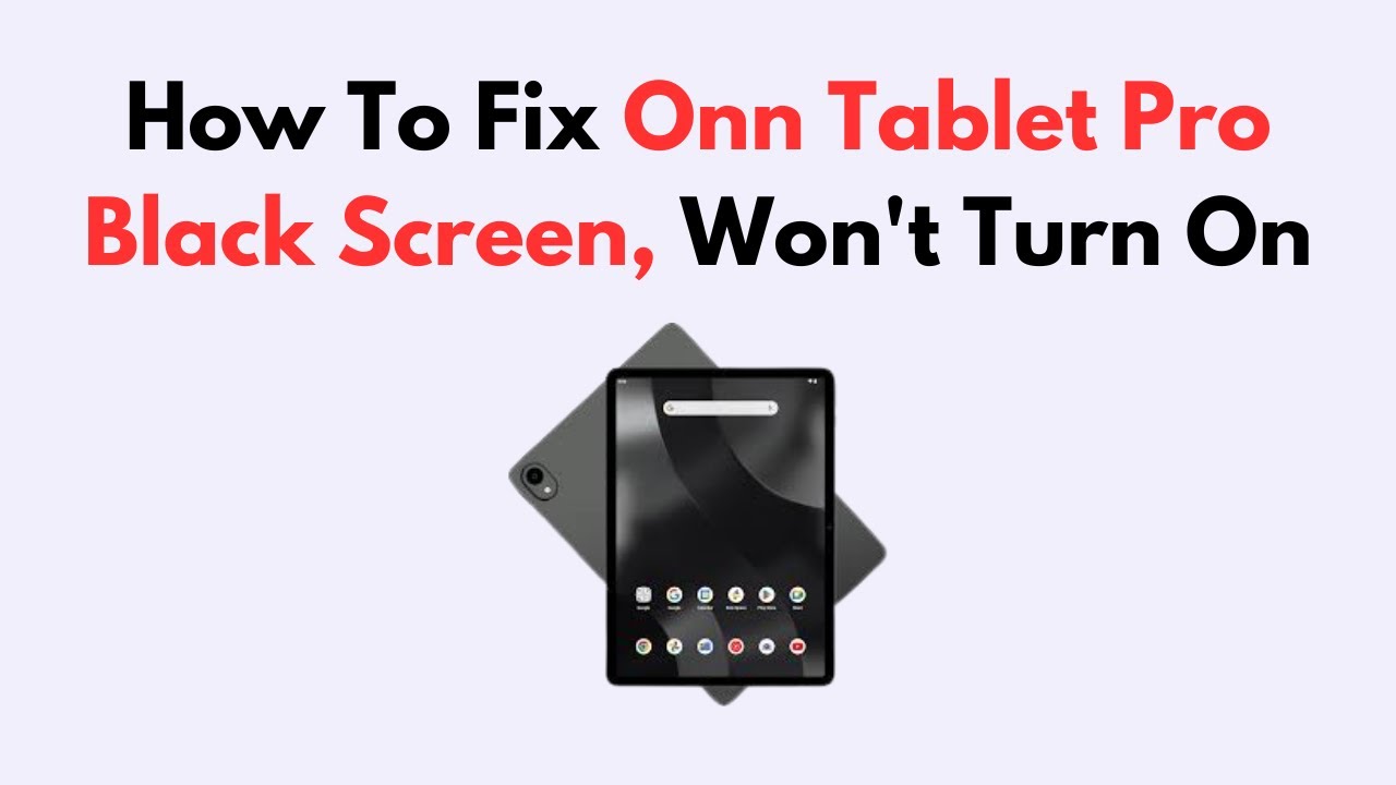 Picture Idea: How To Fix Onn Tablet Pro Black Screen Won T