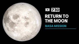 Australia once again set to play role in a NASA moon landing | 7.30