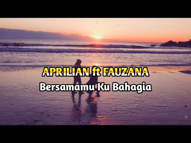 ( Video Lyrics) Lagu Terbaru Aprilian ft Fauzana - Bersamamu Ku Bahagia class=