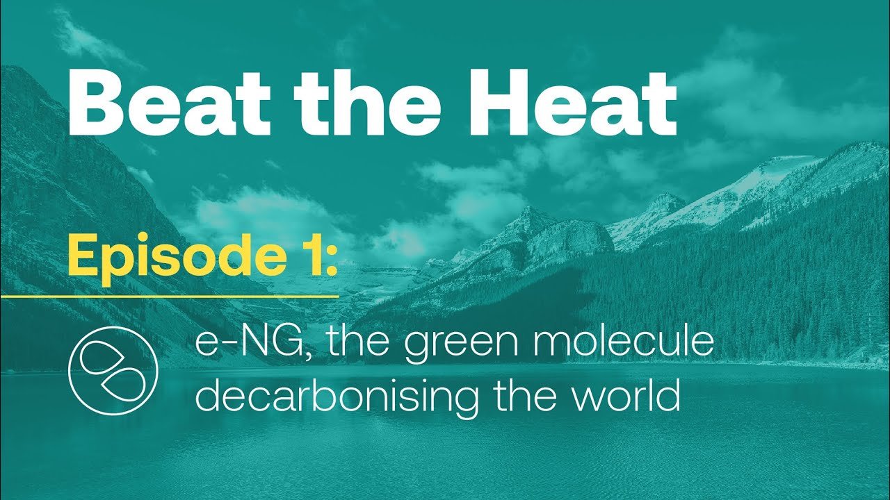 Episode 1: "electric Natural Gas, e-NG" | BEAT THE HEAT series