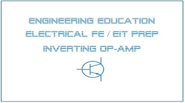 Electrical FE /EIT Exam Prep - Electronics 1: Inverting Op-Amp