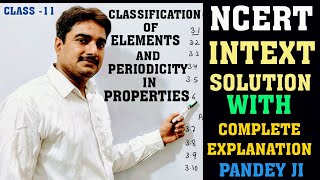 Classification of elements and periodicity in properties|Class11|NCERT Intext Solution by Pandey ji|