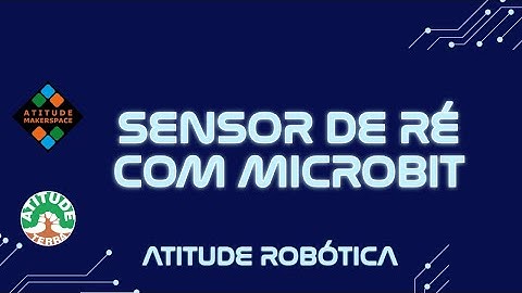 Atitude Robótica - Curso - Aula 33 - Sensor de Estacionamento com micro:bit e Sensor Ultrassônico