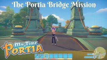 Watch Before Getting This! The Portia Bridge Mission Walkthrough | My Time at Portia