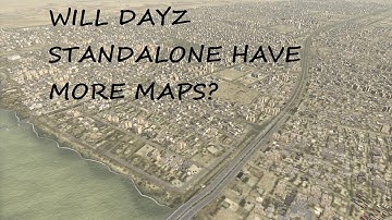 Will Dayz Standalone Have More Maps?