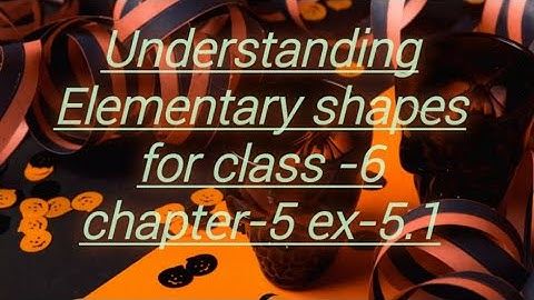 Understanding Elementary shapes for class -6 chapter-5 ex-5.1 pc mathatics tutor