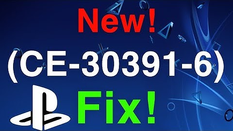 PS4 Error (CE-30391-6) Best Fix!
