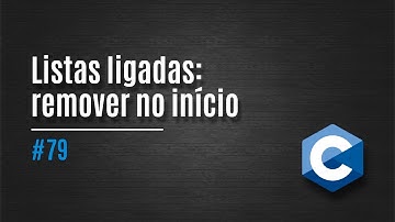[C] 79. Listas ligadas: Remover no início