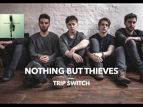 Nothing But Thieves - Trip Switch (Lyrics & Türkçe Çeviri)