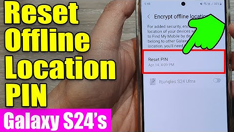 Galaxy S24/S24+ Ultra: Reset Your Encrypt Offline Location PIN (Quick & Easy!)