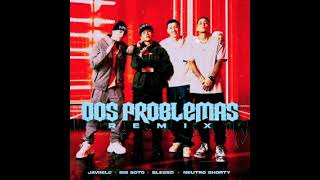 Dos Problema - Remix (Blessd × Javiielo × Bis Soto × Neutro Shorty) - Letra 🔥🔥🔥🔥👍👍👍🎵🎵🔔🔔🔔🎤