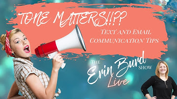 TONE MATTERS!!?? Text and Email Communication Tips