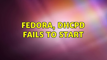 fedora, dhcpd fails to start