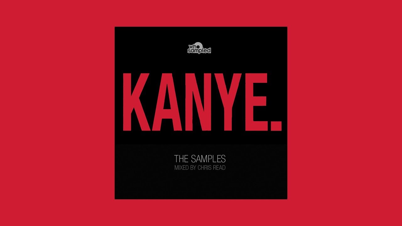 Kanye: The Samples mixed by Chris Read [WhoSampled Guest Mix]