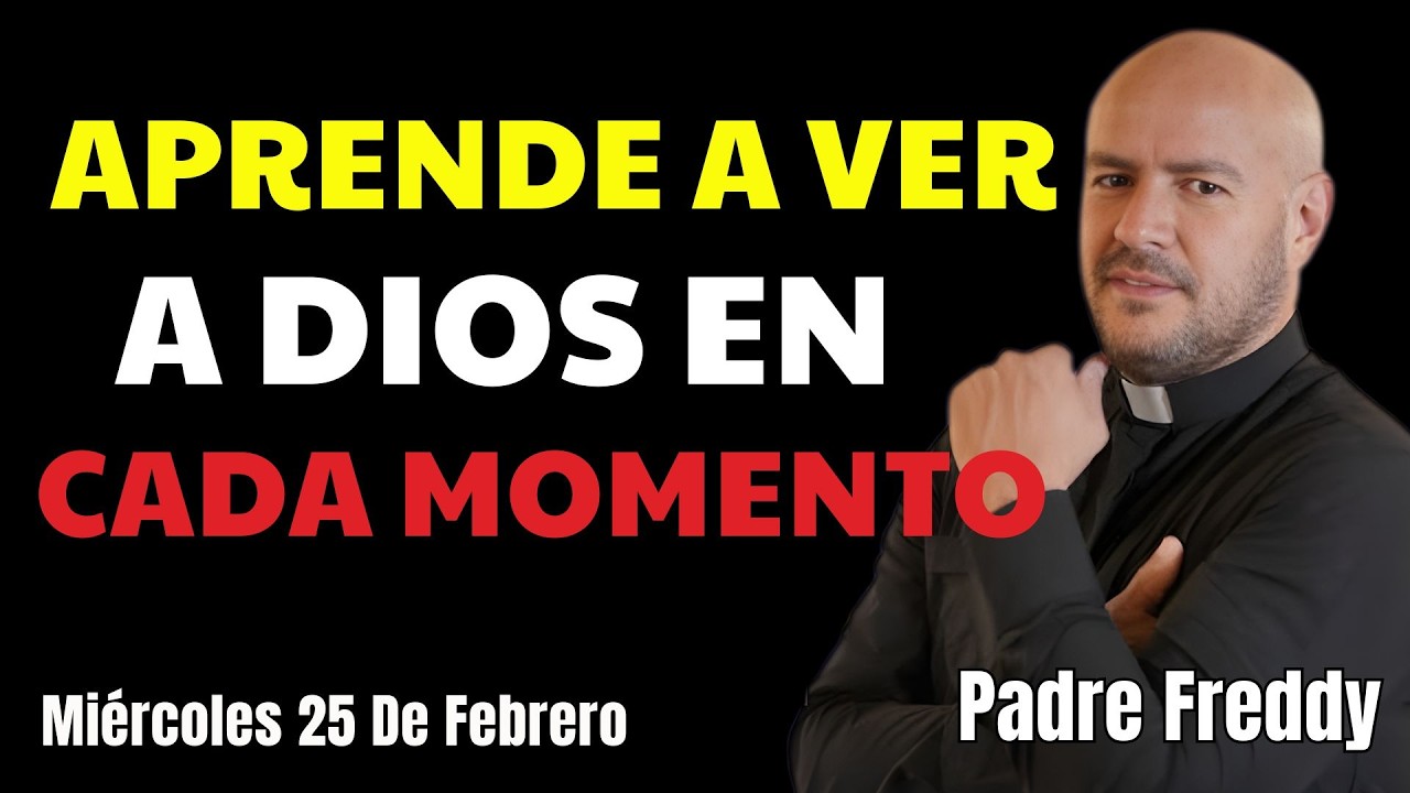 HOMILÍA DEL DÍA: MIÉRCOLES 25 DE FEBRERO 2026 | PADRE FREDDY BUSTAMANTE