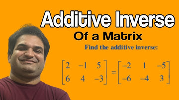 Additive Inverse of 2 by 2 Matrix / Khurram Shehzad Mughal/ Urdu / Hindi