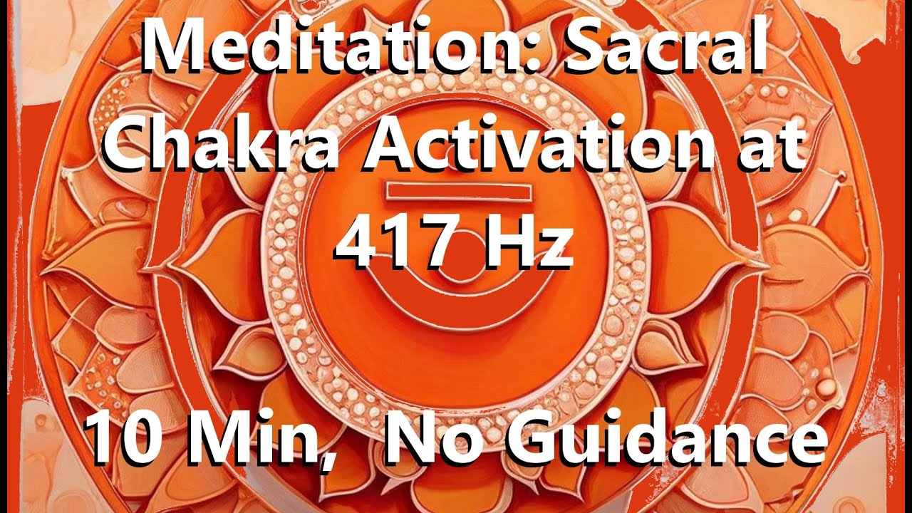 Meditation: Unlock Your Creative Energy: Sacral Chakra Activation at ...