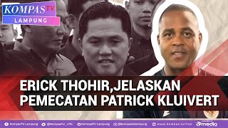 FULL BREAKING NEWS: Erick Thohir Explains Why Patrick Kluivert Was Dismissed