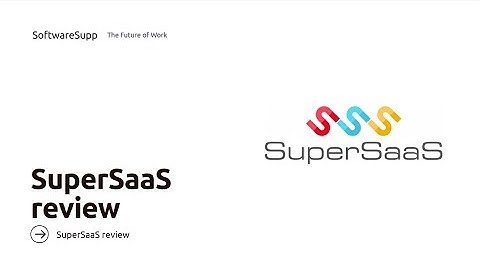 SuperSaaS Review – An Advanced Scheduling Software for More Effective Meetings