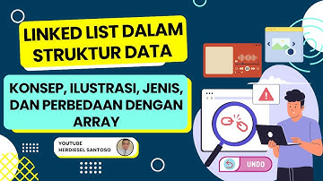 Linked List dalam Struktur Data | Konsep, Ilustrasi, Jenis, dan Perbedaan dengan Array