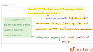 Solution A contains 7g/L of MgCl_(2) and solution B contains 7 g/L of NaCl. At room temperature,...