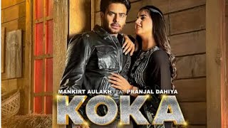 KOKA (Official Video) Mankirt Aulakh | Simar Kaur | Pranjal Dahiya | New Punjabi Song 2023