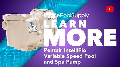 Pentair IntelliFlo Variable Speed Pool and Spa Pump Updated - What