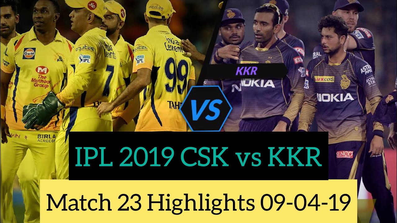 IPL 2019: CSK vs KKR Match 23 Full match Highlights 09-04-2019