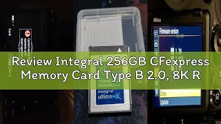Review Integral 256GB CFexpress Memory Card Type B 2.0, 8K RAW & 4K 120 FPS 1800MB/s Read, 1200MB/s
