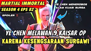 YE CHEN MELAWAN 9 KAISAR THE GREAT CHU OVER POWER | Season 4 Eps 82 Spoiler Legend Of Xianwu