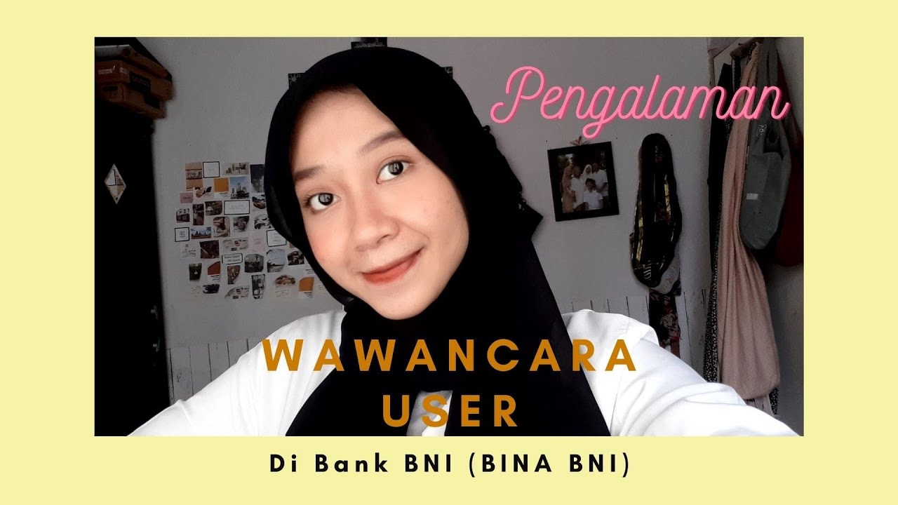 Pengalaman Wawancara User Di Bank Bni Bina Bni 2021 Youtube