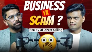 Reality Of Direct Selling | Network Marketing Scam Or Real | MLM | Ft.S.K. Yadav Ji