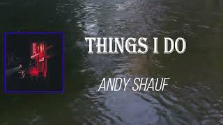Andy Shauf - Things I Do (Lyrics)