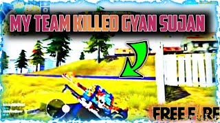 I KILLED GYAN GAMING ||GYAN SUJAN FREEFIRE