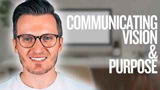 How Great Leaders Communicate Vision and Inspire Purpose (Leadership Day 10)