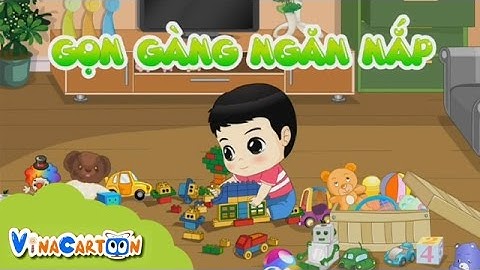 Giáo Dục Mầm Non | Gọn Gàng Ngăn Nắp | Vina Cartoon