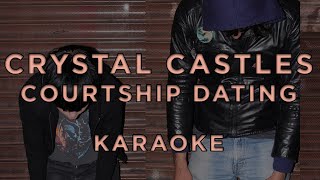 Crystal Castles - Courtship Dating (Karaoke) - YouTube