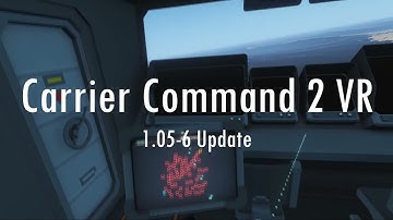 Carrier Command 2 VR - 1.05-6 update (Smooth movement is here!)