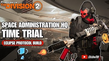 Space Administration HQ TIME TRIAL | @djtickle | FIRE STATUS Eclipse Protocol Skill Build