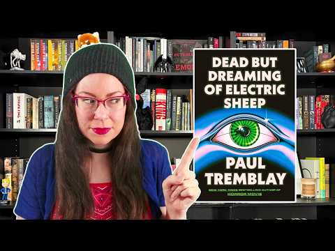 Dead But Dreaming of Electric Sheep by Paul Tremblay | A Discussion