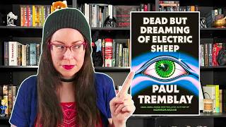 Dead But Dreaming of Electric Sheep by Paul Tremblay | A Discussion