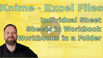 Knime - Read a Sheet, All Sheets in a Workbook, and All Workbooks in a folder.