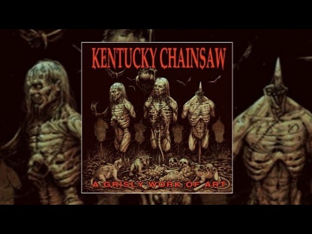 Kentucky Chainsaw - A Grisly Work of Art (Full Album) 2025 - YouTube
